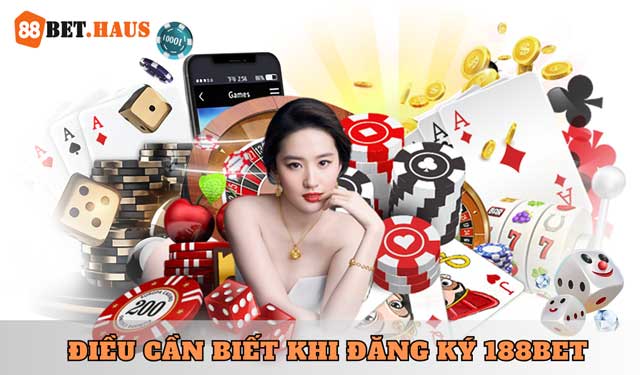 Những điều cơ bản cần nắm khi thực hiện đăng ký 188bet.