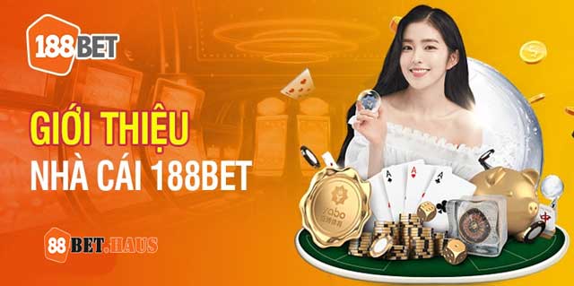 88BET HAUS - Đại lí uy tín xanh chín được ủy quyền bới 188Bet.