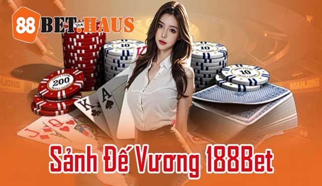 Sảnh Đế Vương 188Bet