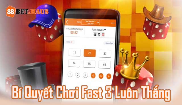 Mẹo chơi xổ số Fast 3 luôn thắng